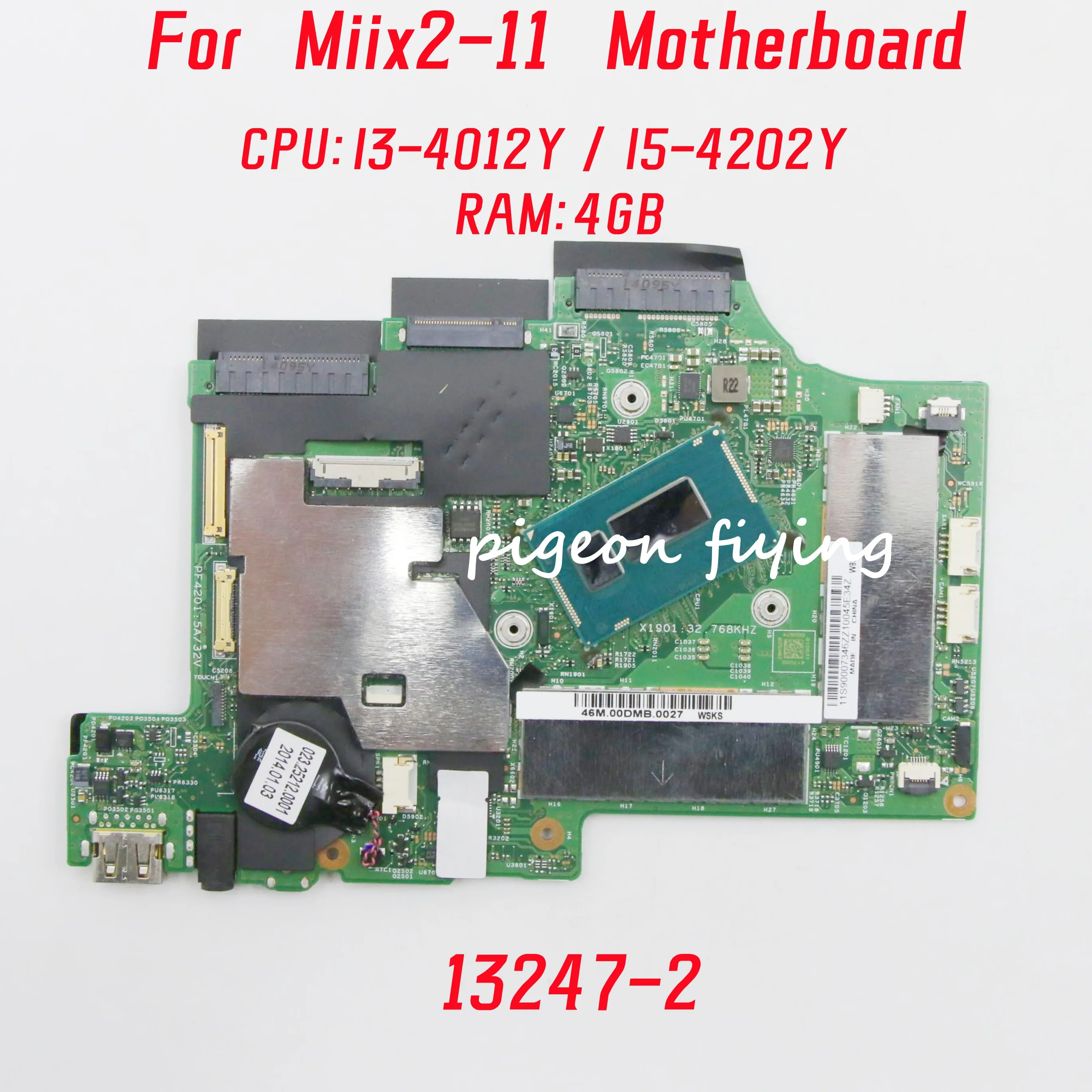 13247-2 Mainboard For Lenovo MIIX2-11 Laptop Motherboard CPU: I3-4012Y I5-4202Y  RAM: 4GB DDR4 100% Tested Fully Work