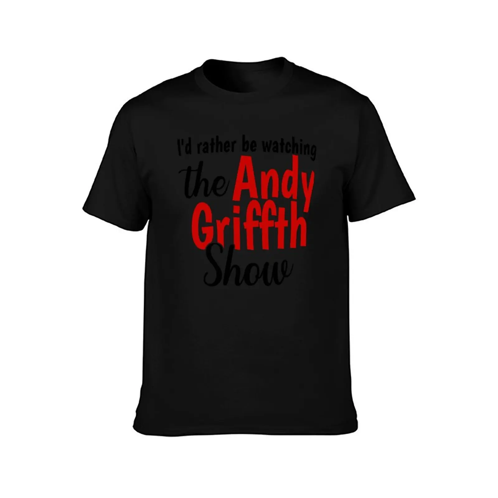 Graphic I Rather Be The Andy Griffith Vintage Classic T-Shirt Casual Trendy Short Sleeve T-Shirt
