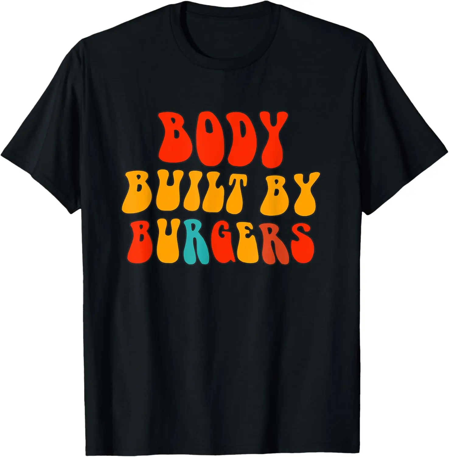 Body Built By Burgers Funny Chef Cooking Lover Culinary T-Shirt