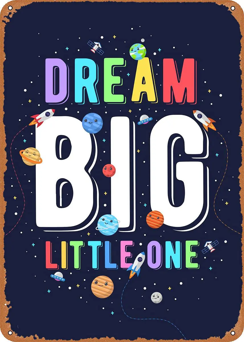 Dream Big Little One Metal Tin Sign Retro Wall Decor Vintage Art Print Poste Great Gift for Space Fans 8 x 12 inch