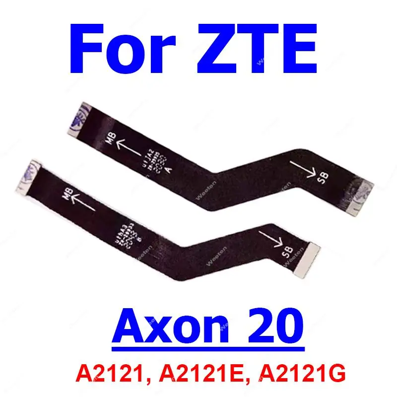 

LCD Motherboard Flex Cable For ZTE Axon 20 4G/5G A2121 A2121E Mainboard LCD Flex Ribbon Version A Version B Replacement PartS