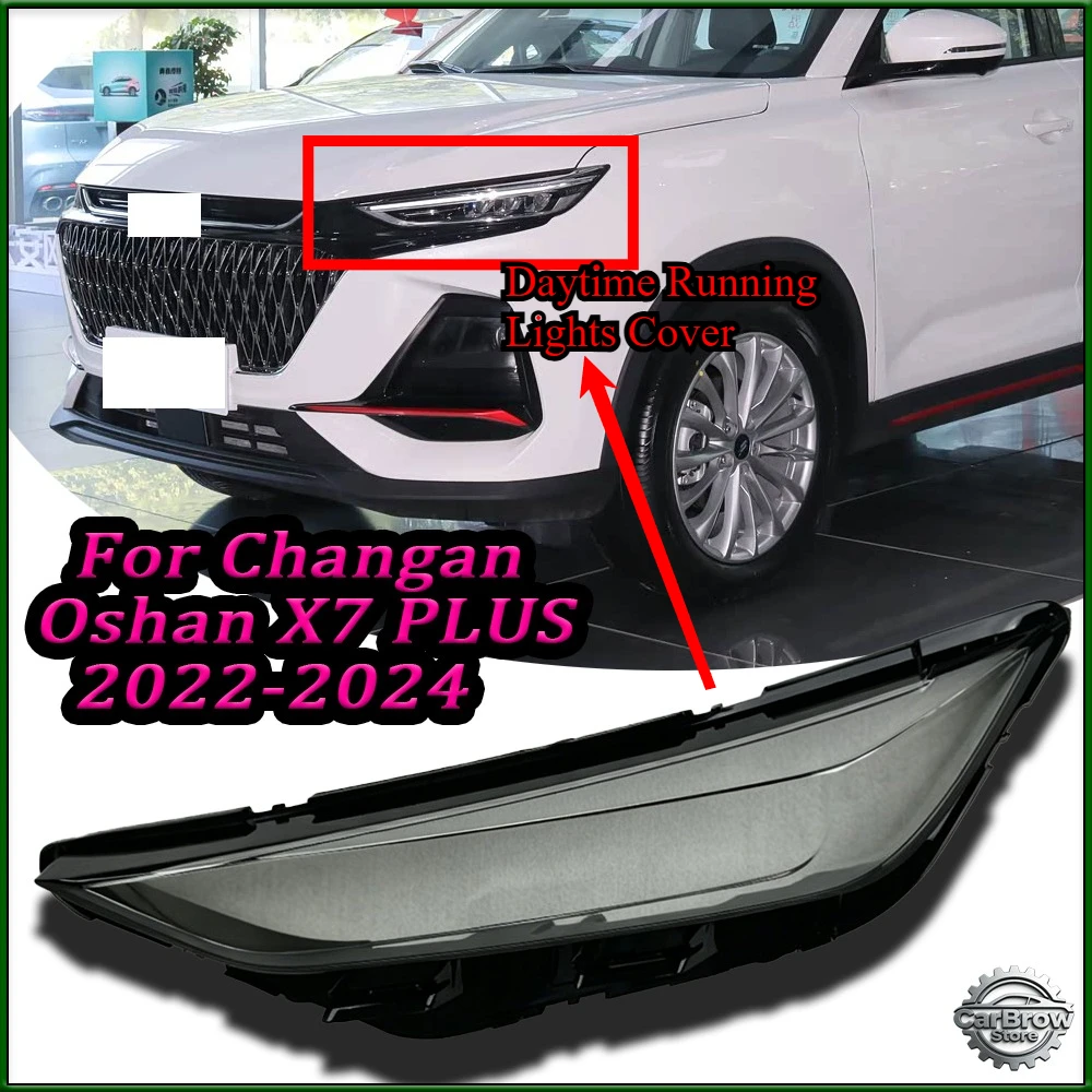 For Changan Oshan X7 PLUS 2022 23 2024 Car Accessories Daytime Running Lights Cover Headlamp Shell Lampshade Plexiglass