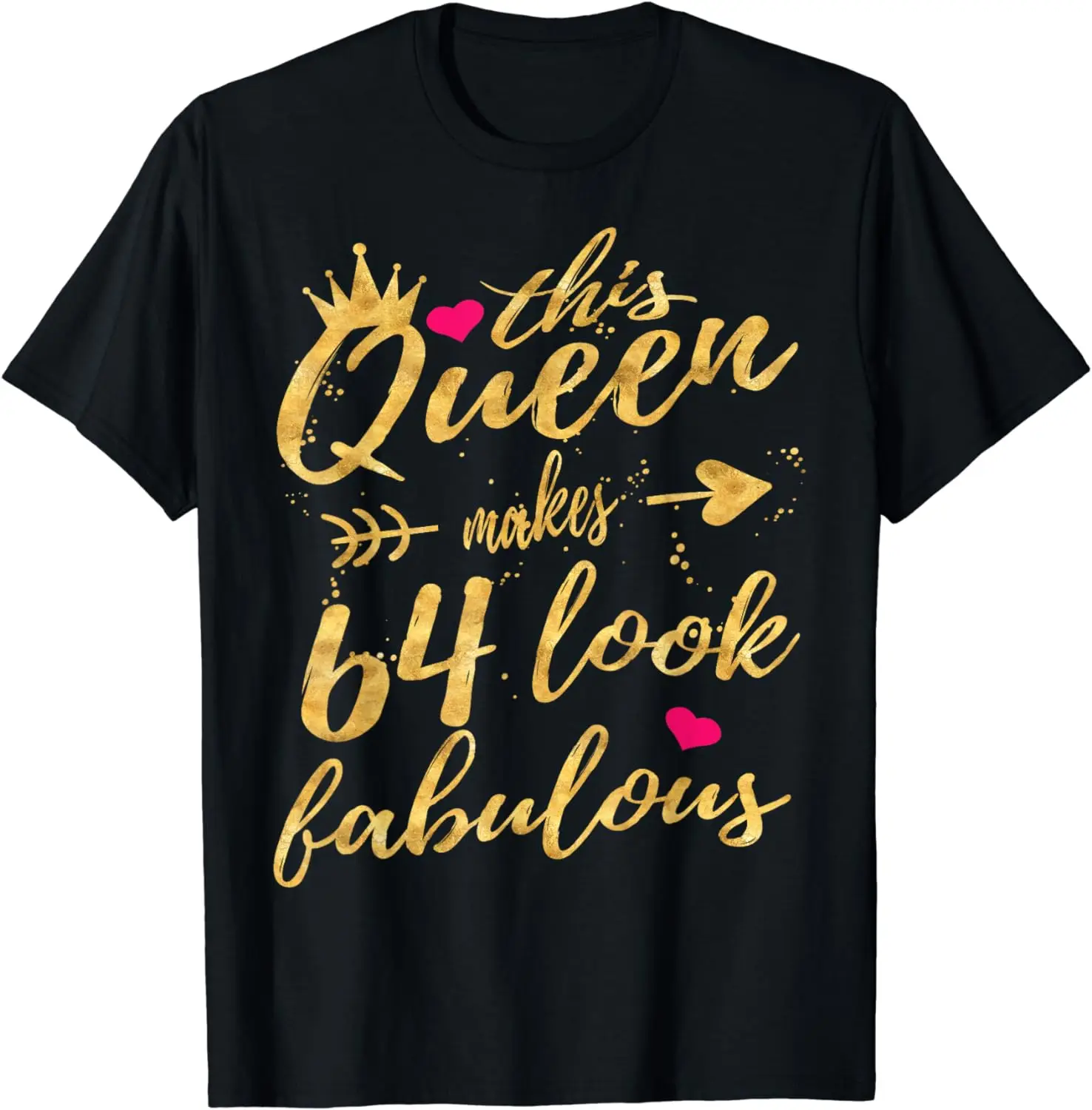 

This Queen Makes 64 Look Fabulous 64th Birthday Shirt Women T-Shirt