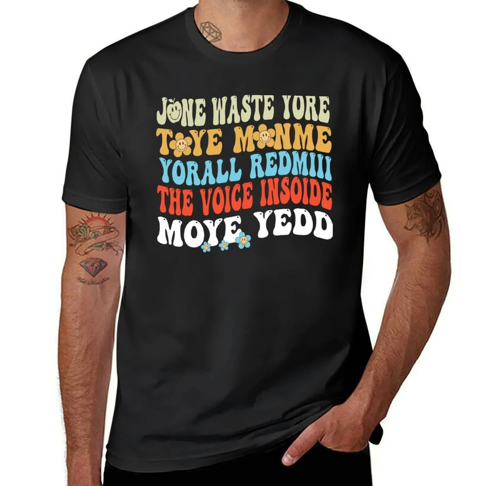 

Jone Waste Yore Toye Monme Yorall Rediii Groovy design T-Shirt summer tops customs design your own mens t shirt graphic