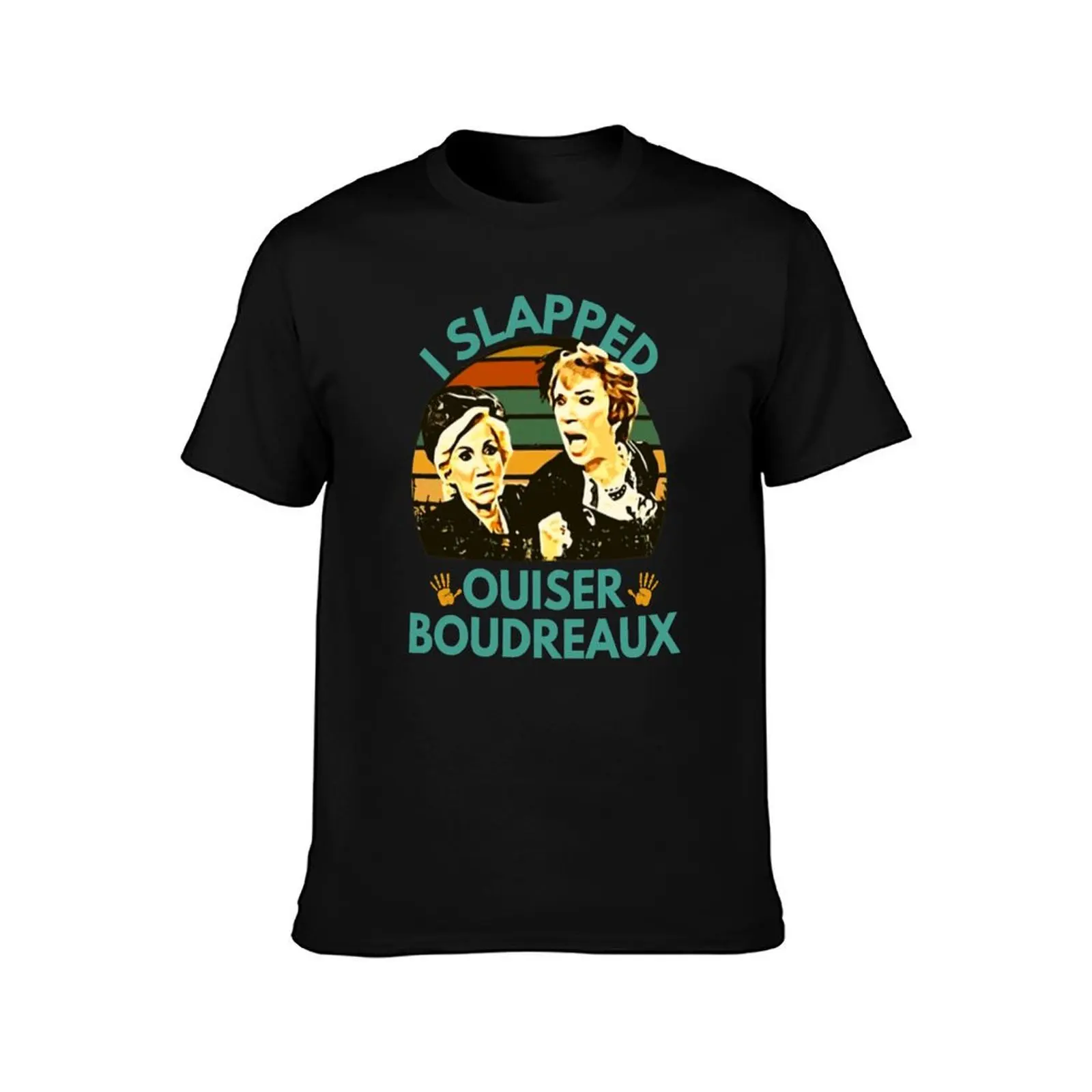 Steel Magnolias I Slapped Ouiser Boudreaux- funny I Slapped Ouiser Boudreaux T-Shirt Thanksgiving Day Tee Top T-Shirt