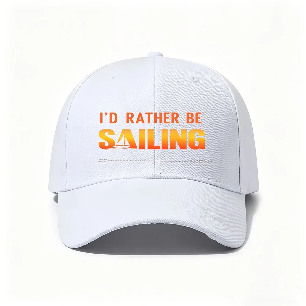 1pc I'D Rather Be Sailing Graphic Baseball Cap, Adjustable Dad Hat, Perfect Gift for Sailing Lovers
