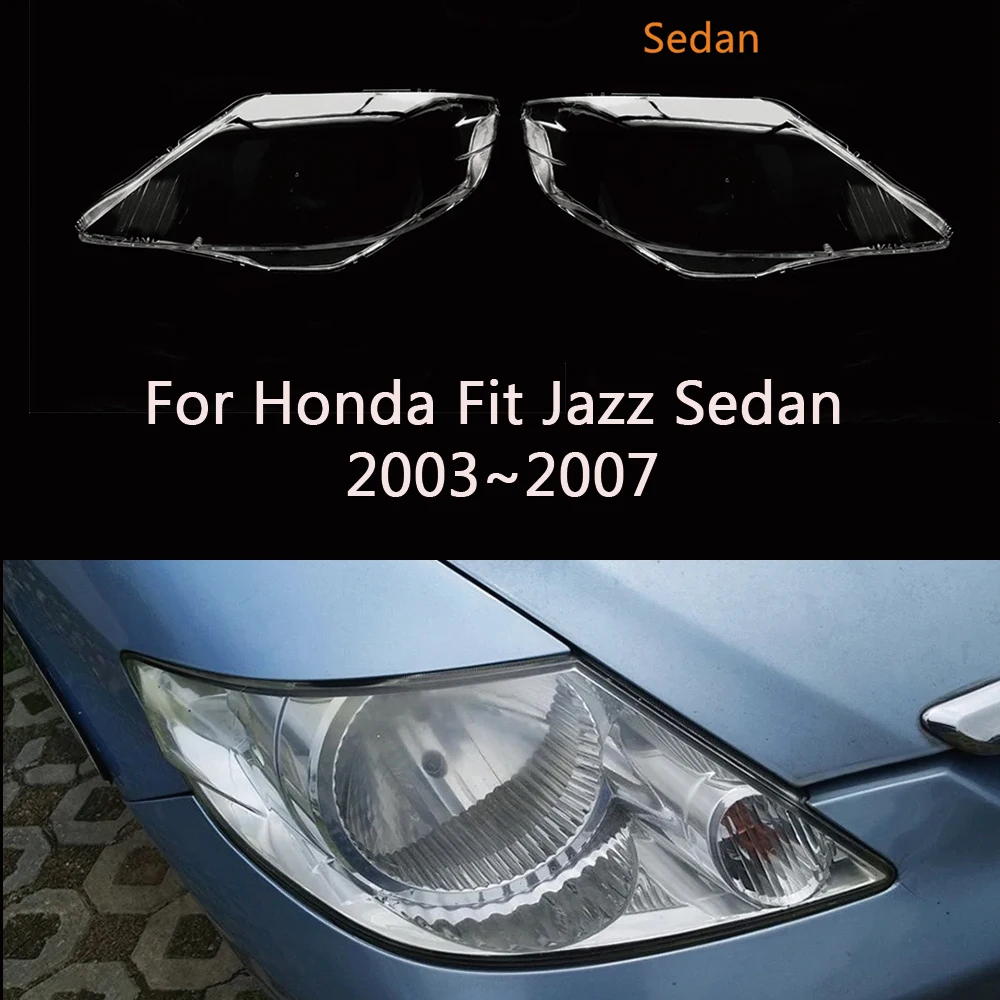 

Для Honda Fit Jazz Sedan 2003 ~ 2007 автомобильная передняя фара, крышка автоматической фары, абажур, крышка фары, стеклянный корпус линзы