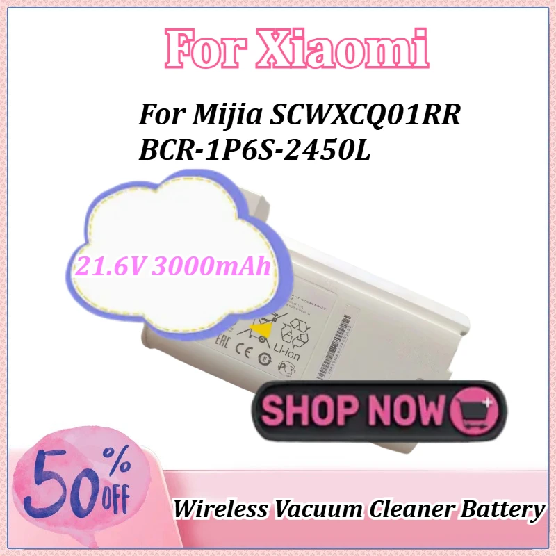 

21.6V 3000mAh for First Generation Wireless Vacuum Cleaner Battery for Xiaomi for Mijia SCWXCQ01RR BCR-1P6S-2450L