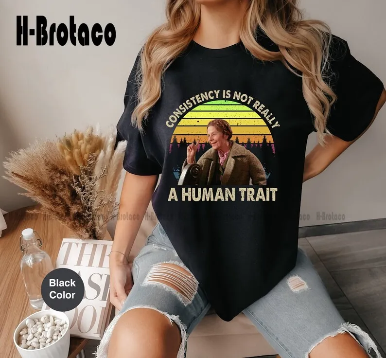 Consistency Is Not Really A Human Trait Vintage  Shirt, Harold and Maude Shirt, Mom Gift Shirt Custom Gift Xs-5Xl