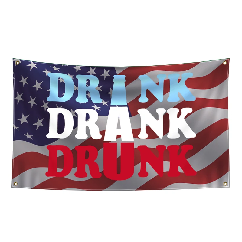 

3x5FT Drink Drank Drunk Flag Funny 4th of July Patriotic Polyester Banner Customizable