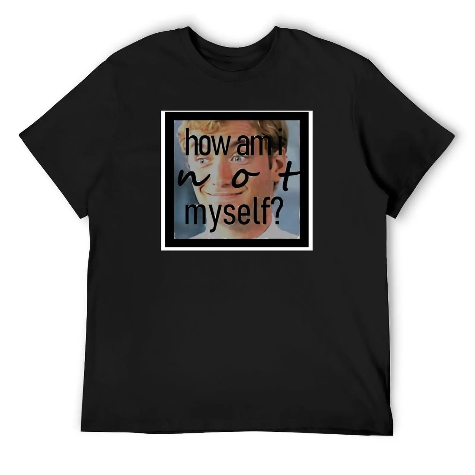 

how am i not myself T-Shirt basketball graphic tees gifts for boyfriend funny costumes clothing for men