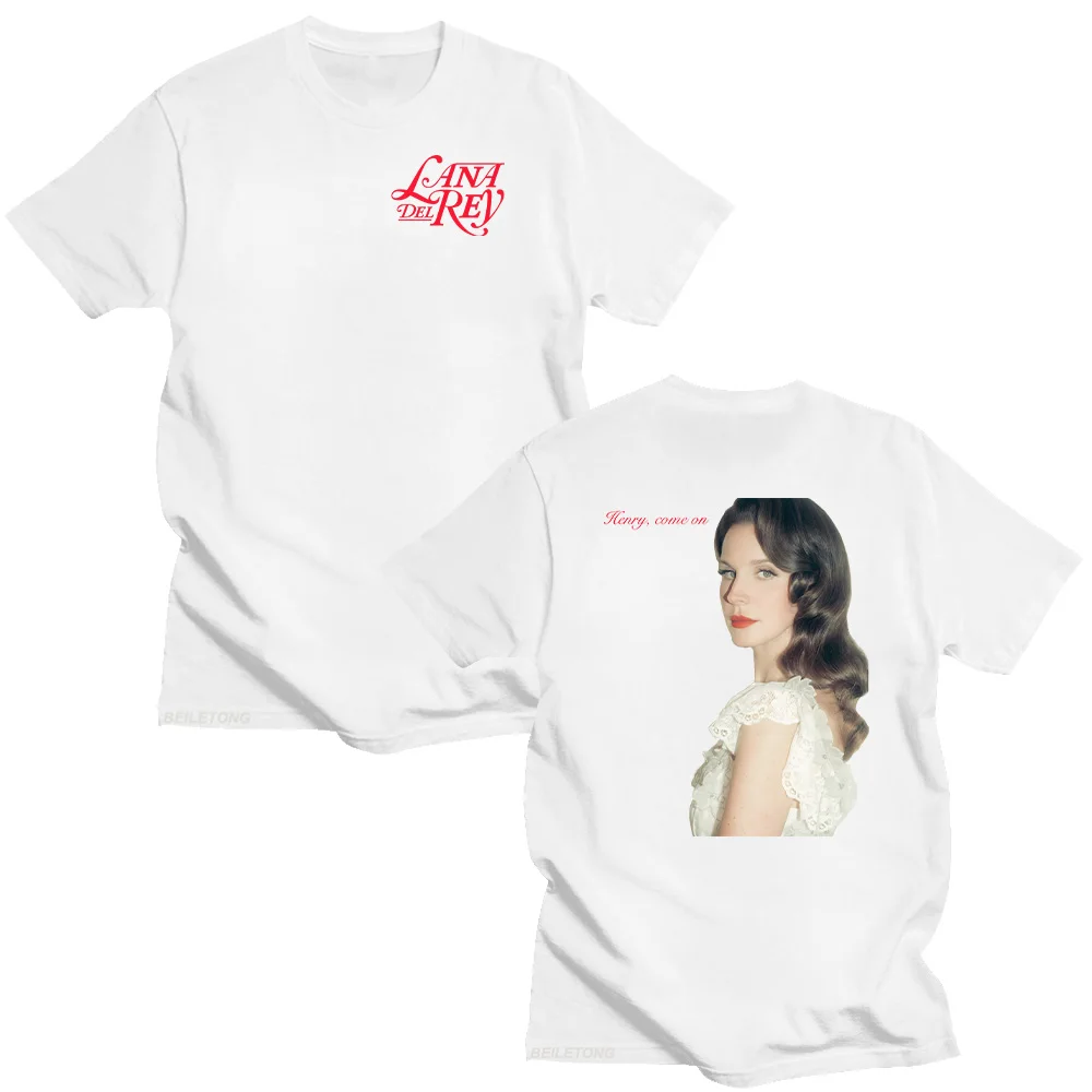 

Lana Del Rey Henry, Come on T Shirt Unisex Oversize Cotton Soft Tee Harajuku Casual Women Men T-shirt Retro Style Y2K Streetwear