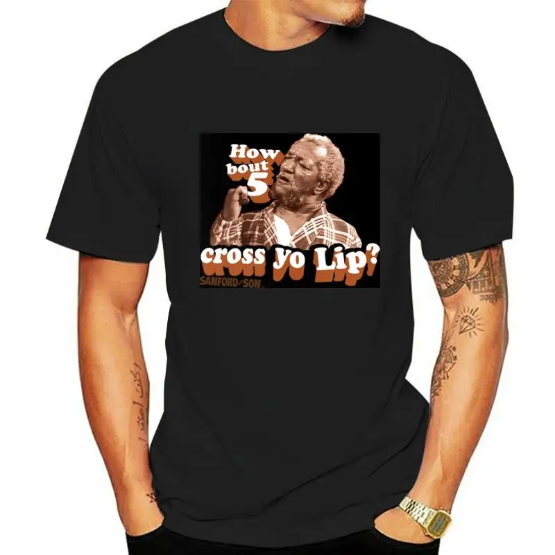 Sanford  Son How bout 5 Cross Yo Lip  Mens T-Shirt -Available in Sm to 3x