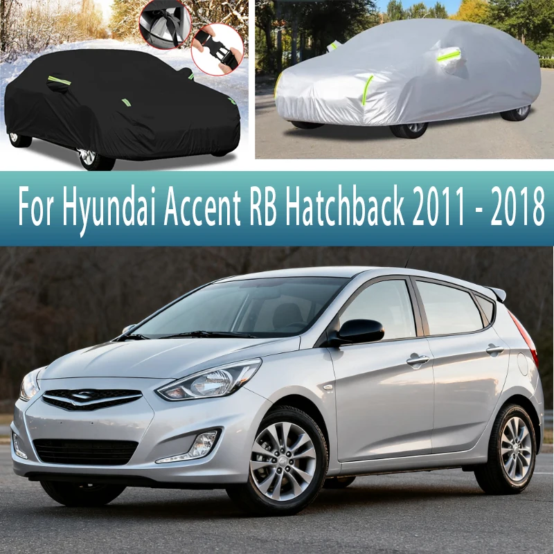 

For Hyundai Accent RB Hatchback 2011-2018 Outdoor Protection Full Car Covers Snow Cover Sunshade Waterproof Dustproof Exterior