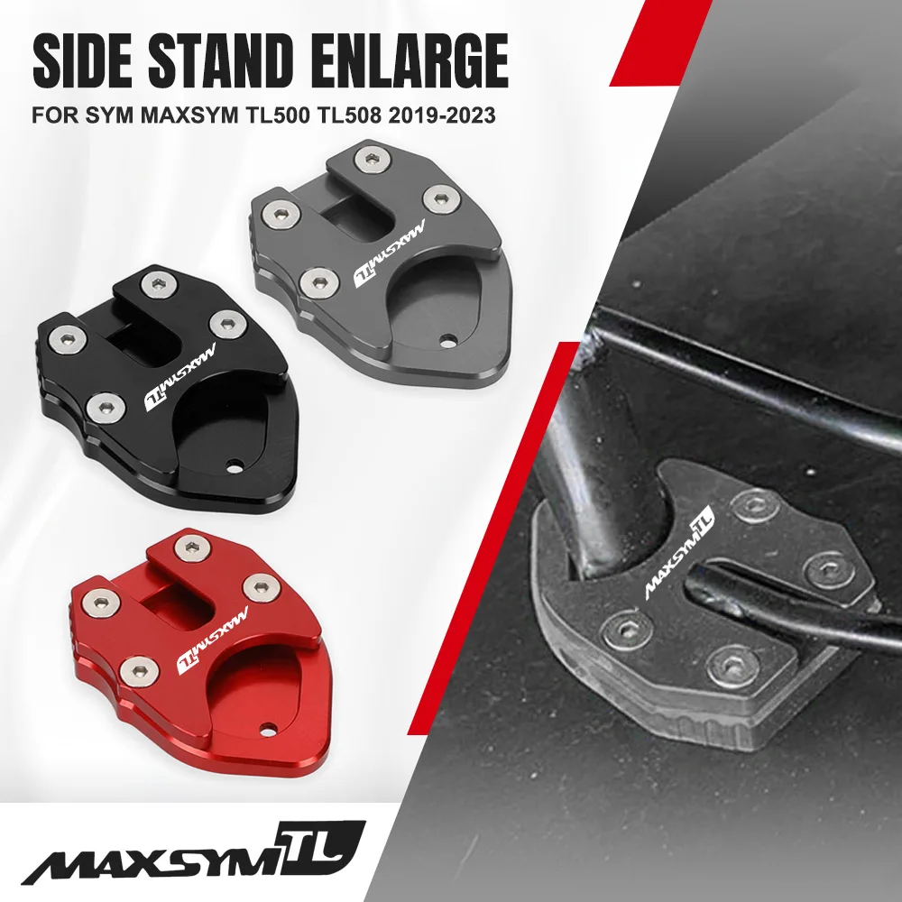 For SYM MAXSYM TL500 TL508 2019-2021 2022 2023 Motorcycle Accessories Side Stand Foot Extension Kickstand Pad Maxsym TL 500 508