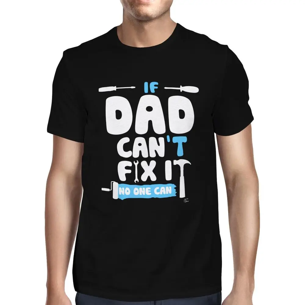 Mens If Dad Can't Fix It, No One Can T-ShirtUnisex Women's Summer Cotton Luxury Brand Retro OversizedUnisex T-shirts for Men Wom