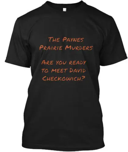 The Paynes Prairie Murders T-Shirt Made in the USA Size S to 5XL