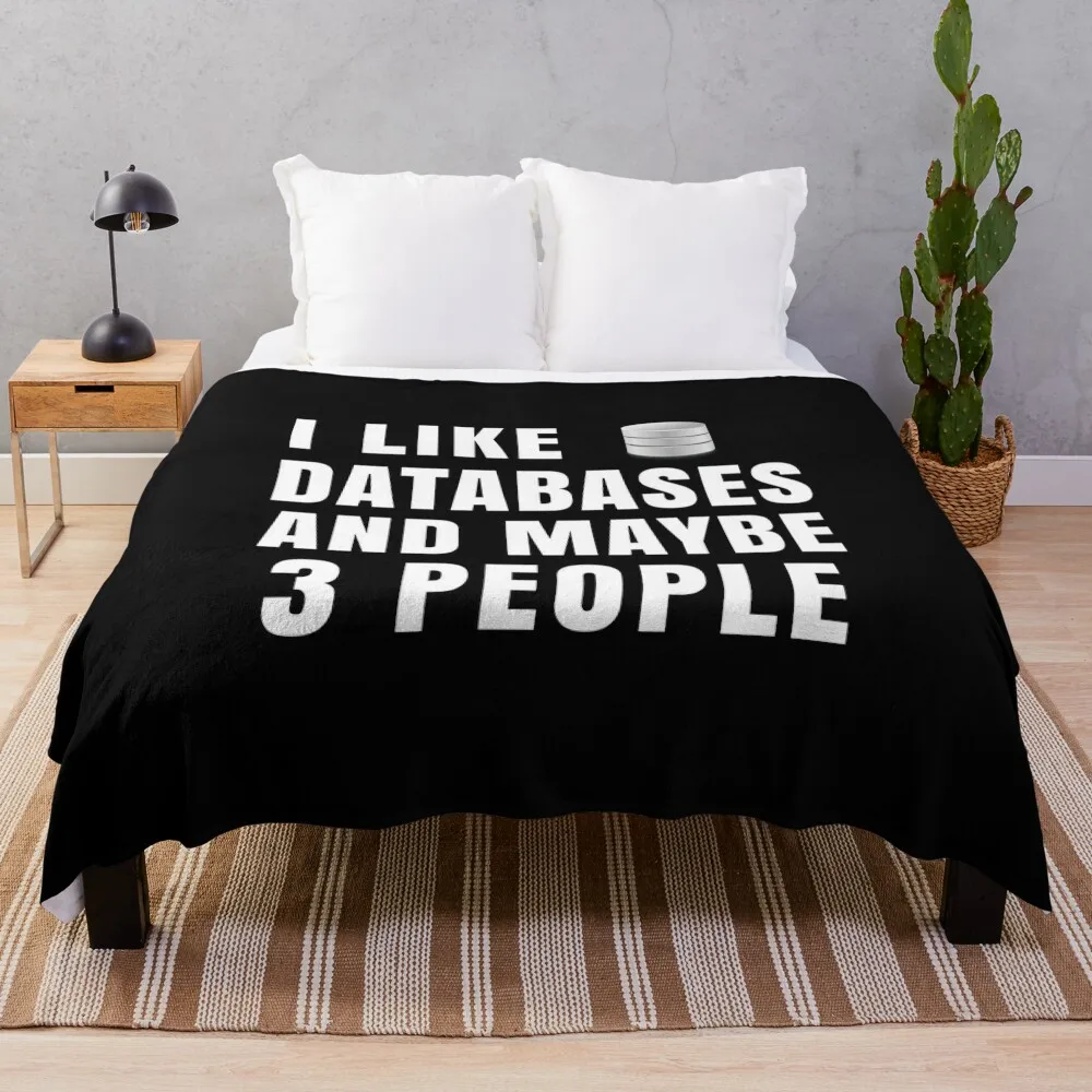 I Like Databases And Maybe 3 People - Funny Database Administrator Throw Blanket decorative Heavy Polar Blankets