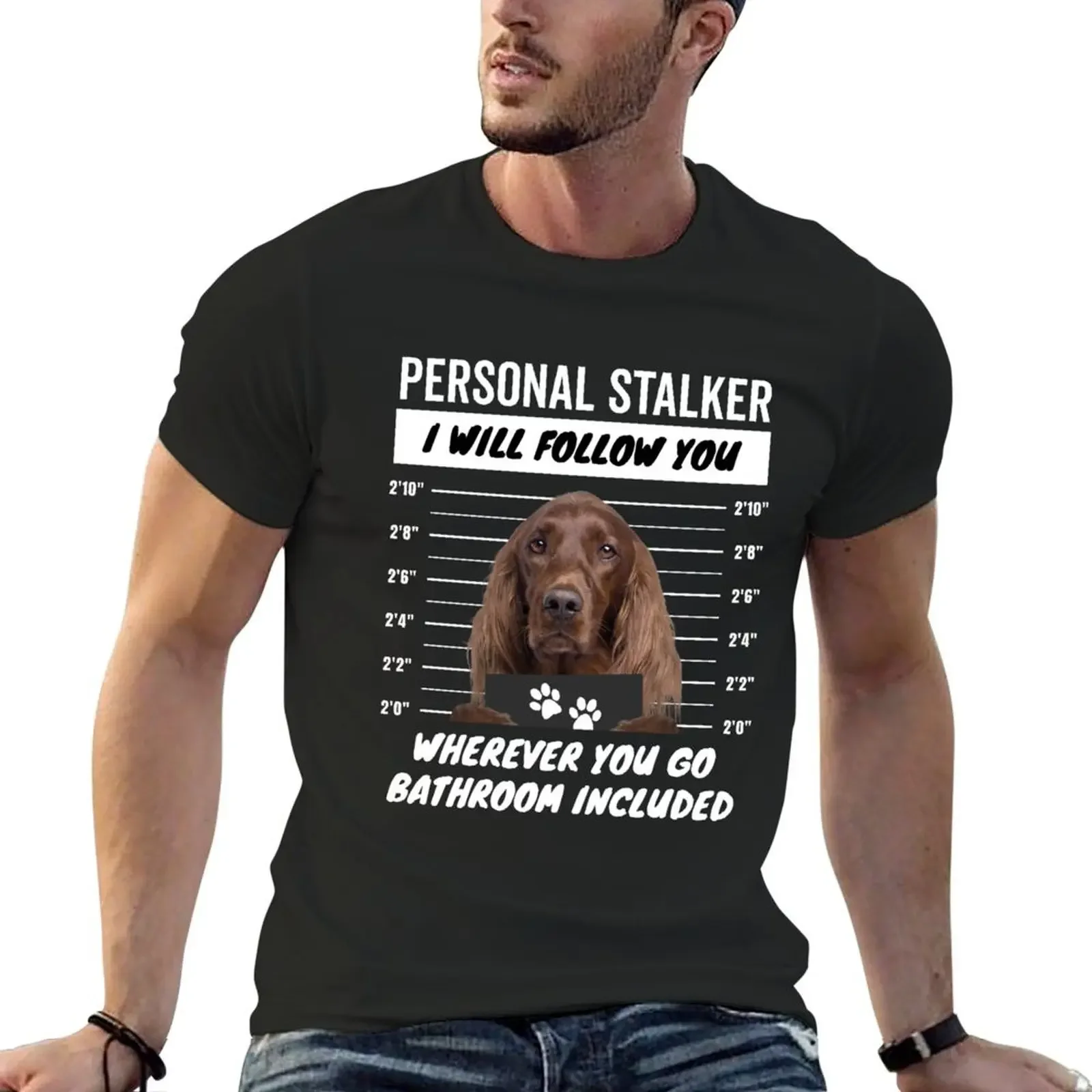 

Personal Stalker Dog – Irish Setter T-Shirt new edition blanks oversized Men's t shirts