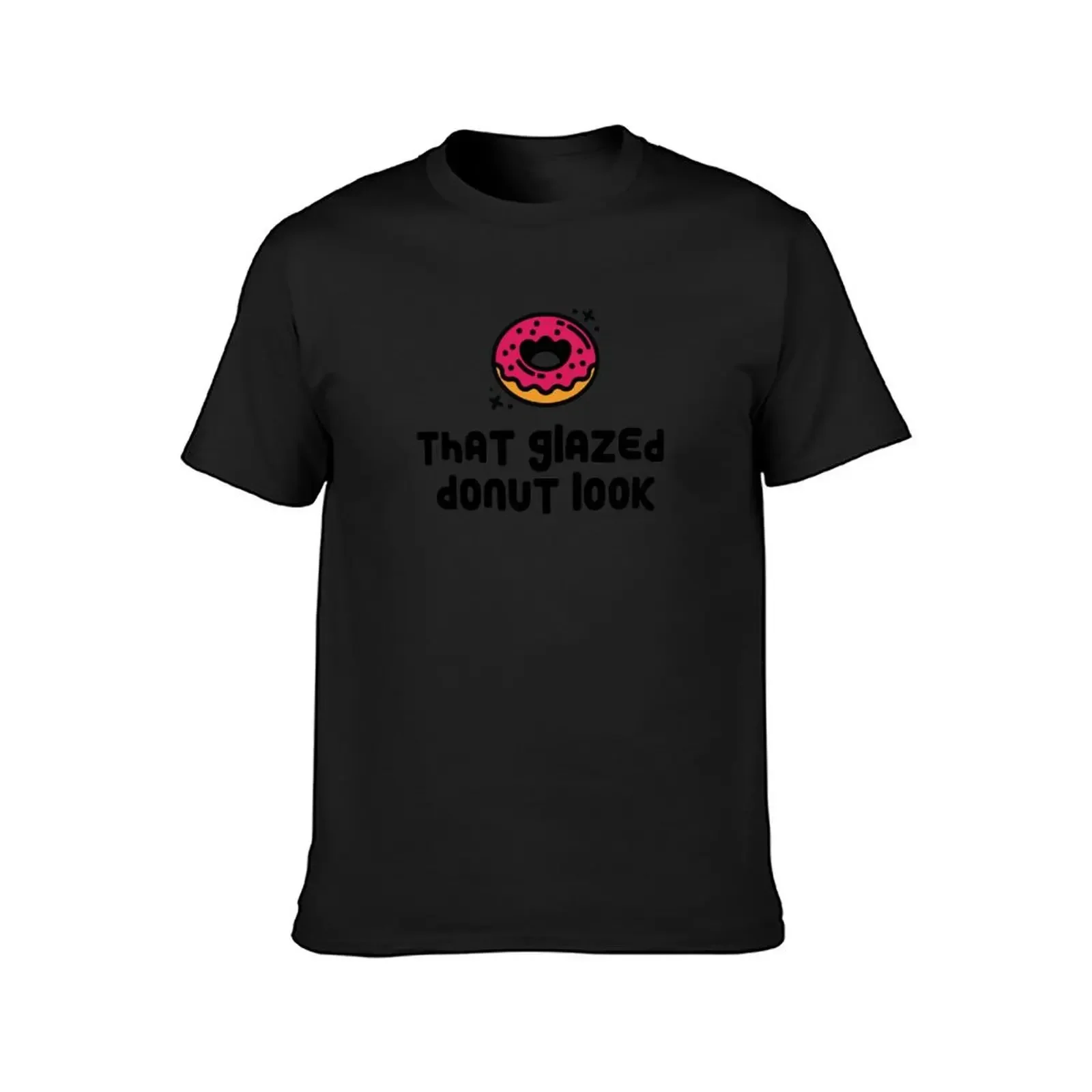 That Glazed Donut Look T-Shirt rapper graphic tees summer shirt basketball graphic tees hippie clothes plain black t shirts men