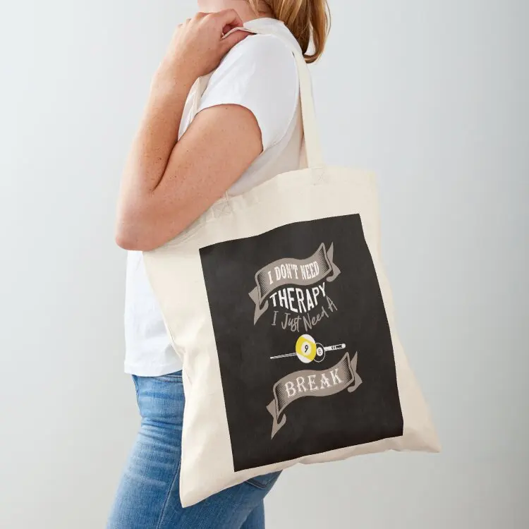 

I Don't Need Therapy I just Need A Break Tote Bag tote bag men canvas bags eco bag folding custom canvas