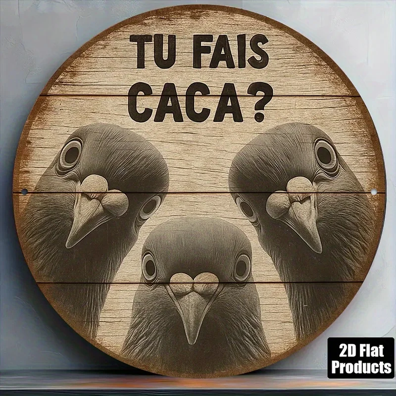 [2D Plat] 1 pièce Art mural pigeon français - Texte français vintage « TU FAIS CACA ?» - Panneau rond en aluminium de 8x8 pouces avec motif pigeon - R
