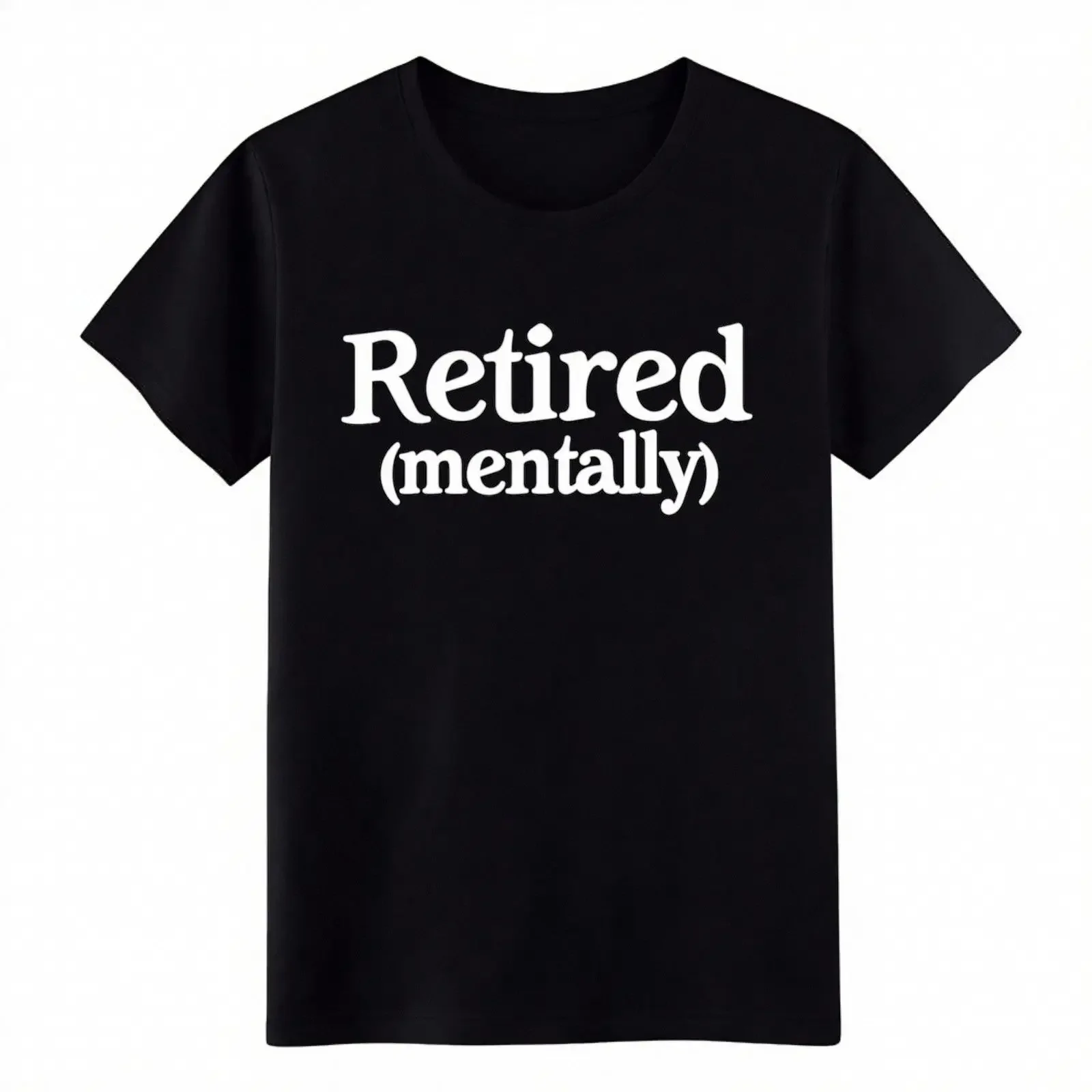 T shirt for retirees mentally funny sarcastic graphic work meme short sleeved vintage Washed Stretched Casual Soft streetwear