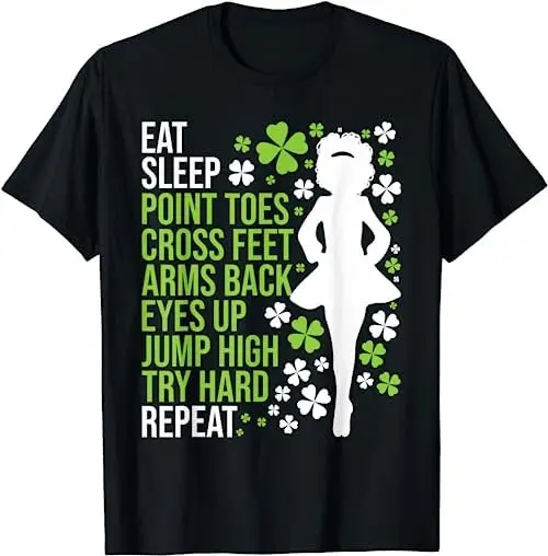 Eat Sleep Irish Dance Dancer Ceili Reel Feis T Shirt SweaT 48330