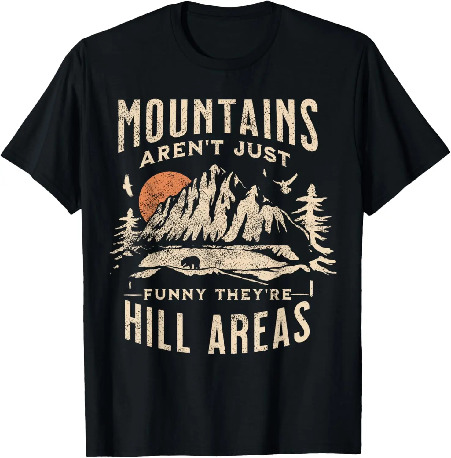 Mountains Aren't Just Funny They're Hill Areas Dad Joke Graphic Tee Soft Cotton Short Sleeve T-Shirt