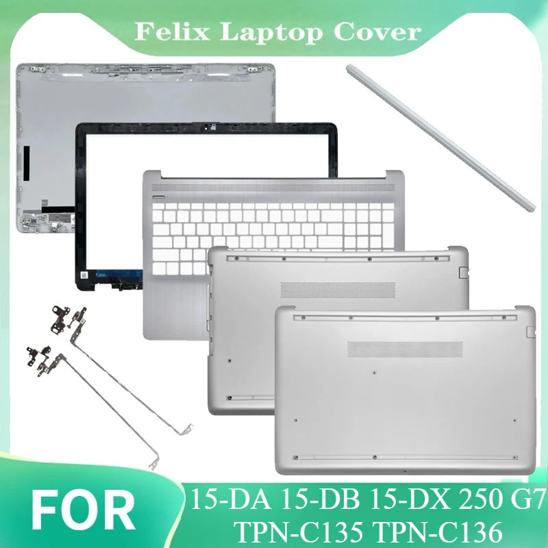 

New For 15-DA 15-DB 15-DX 250 G7 TPN-C135 TPN-C136 LCD Back Cover/Front Bezel/Palmrest/Bottom Case/Hinges Cover/Hinges Silver