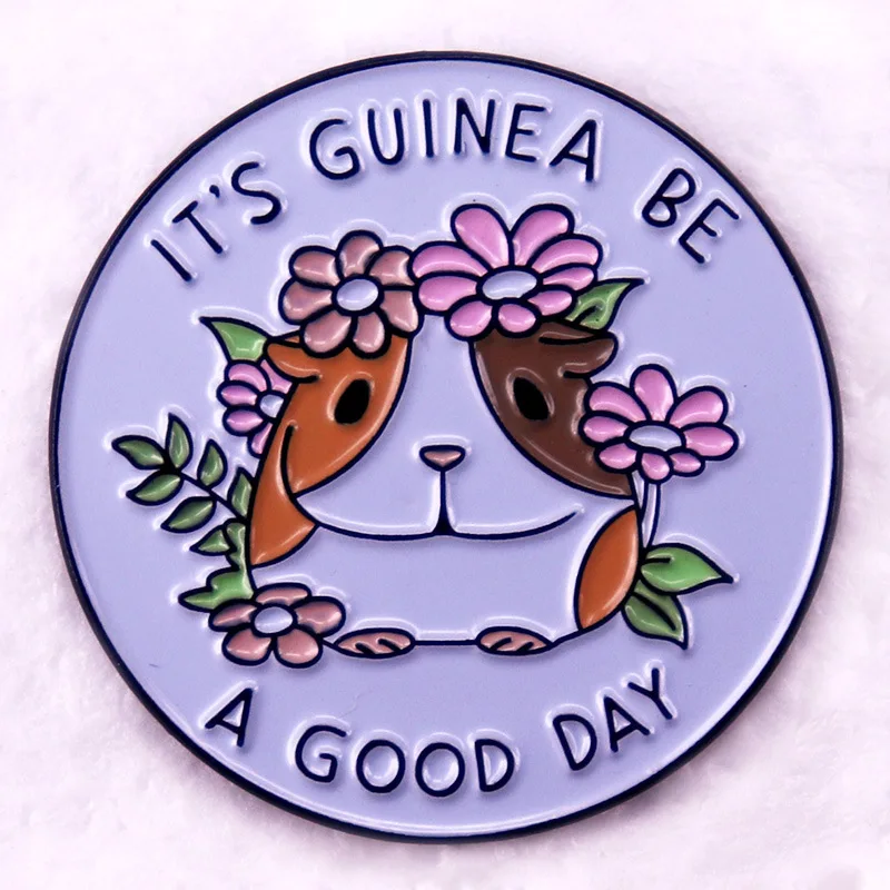 A3027 It’s guinea be a good day Lapel Pins for Backpack Enamel Pins Briefcase Badges Men Women's Brooches on Clothes Accessories