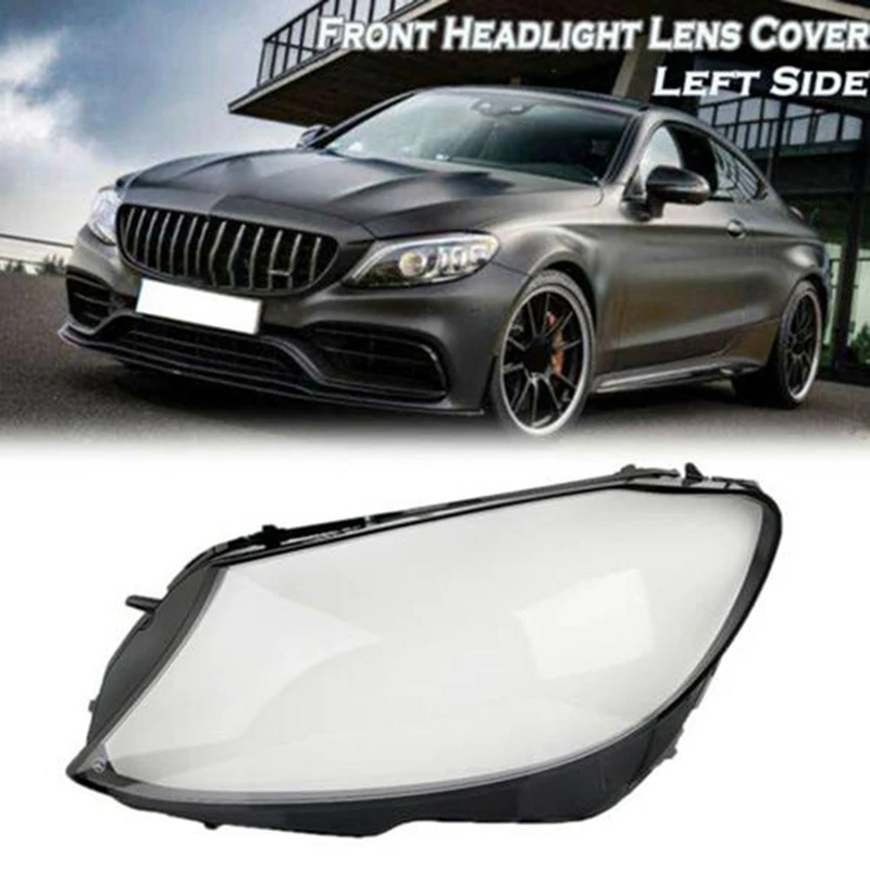 2X Front Headlight Head Light Lamp Lens Cover Shell Lampshade For Mercedes Benz W205 C180 C200 C260L C280 2015-2017 Left