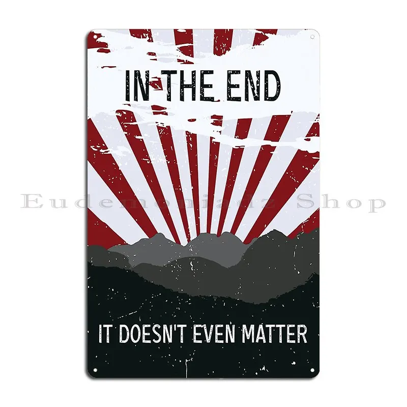 The End It Doesn T Matter Metal Sign Wall Cave Wall Wall Mural Print Cinema Tin Sign Poster