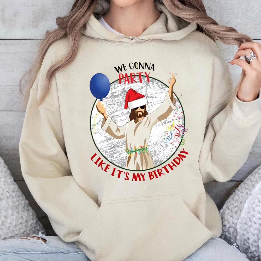 Funny We Gonna Party Like It's My Birthday Jesus Hoodie Men Holiday Party Pullover Autumn Casual Hoodies Oversized Y2k Tops Lady