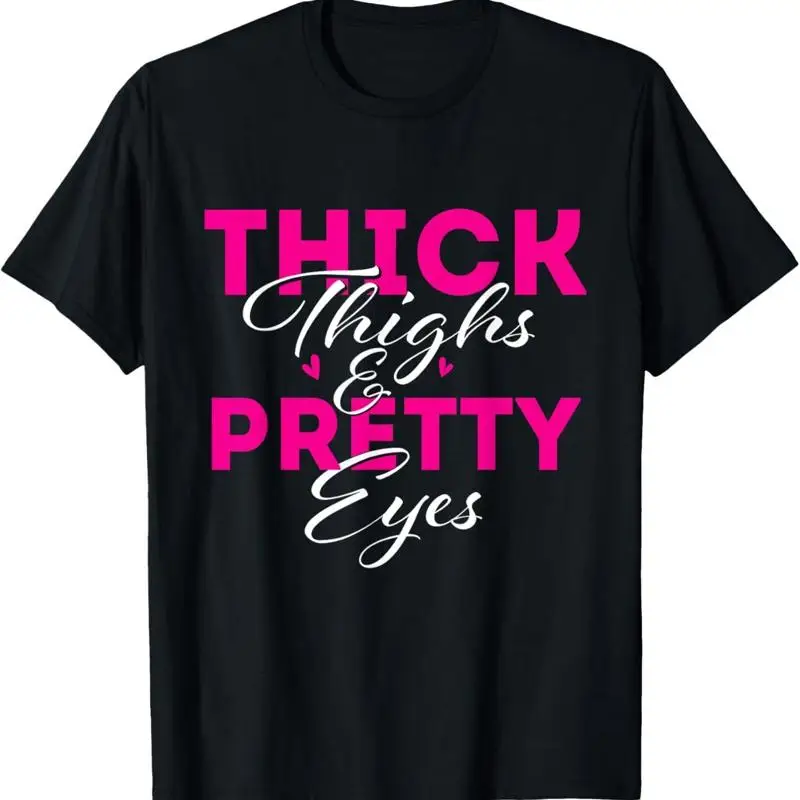 

Thick Thighs Pretty Eyes Workout Fitness T Shirt