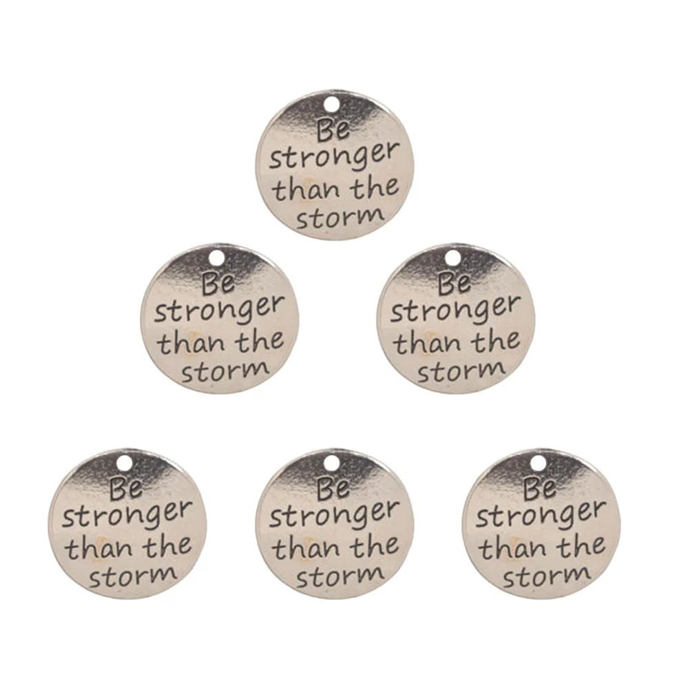 Alloy Silver Be Stronger Than The Storm Round DIY Message Charms Pendant for Making Bracelet and Necklace