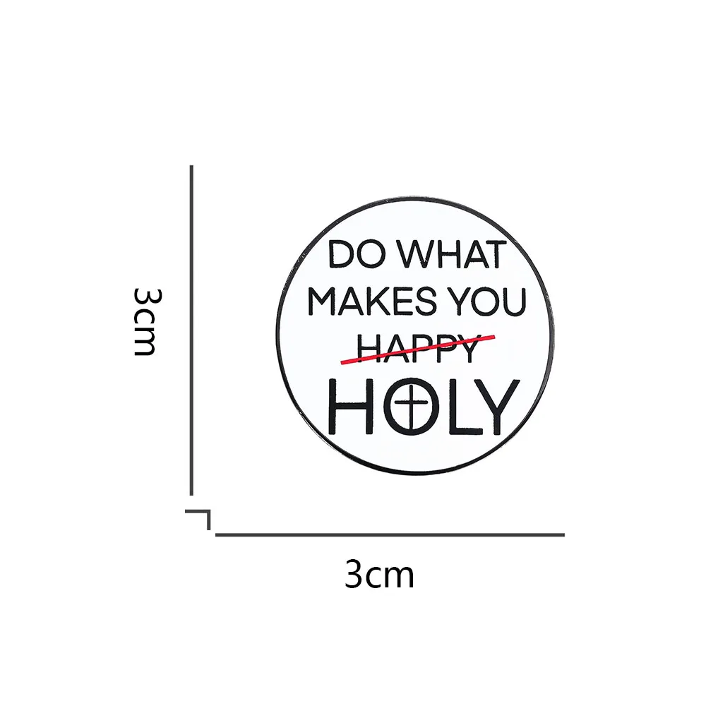 Inspirational Quote Do what makes you happy corrected HOLY Metal brooch Christian Catholic  Bible Verse Lapel pins Accessories - Image 3