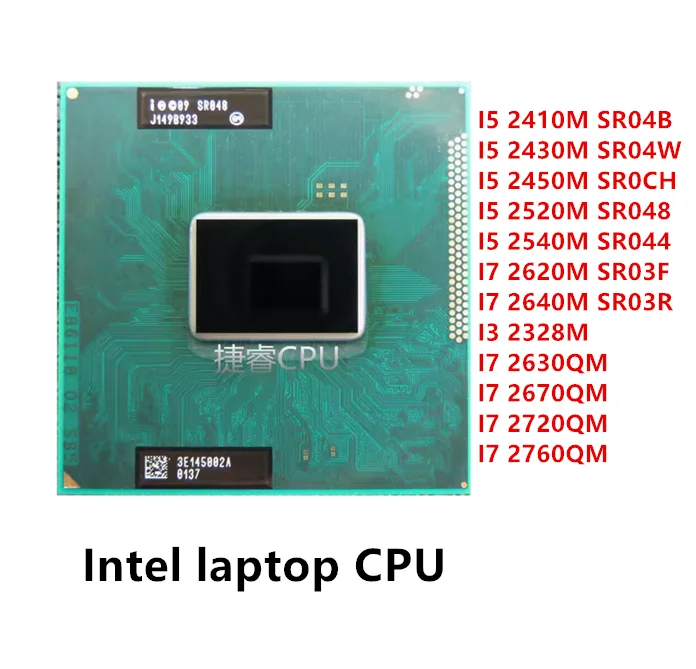 I5-2410M SR04B 2430M SR04W 2450M SR0CH 2520M SR048 2540M SR044 I7-2620M SR03F 2640M SR03R I3-2328M I7-2630QM 2670QM 2720 2760QM