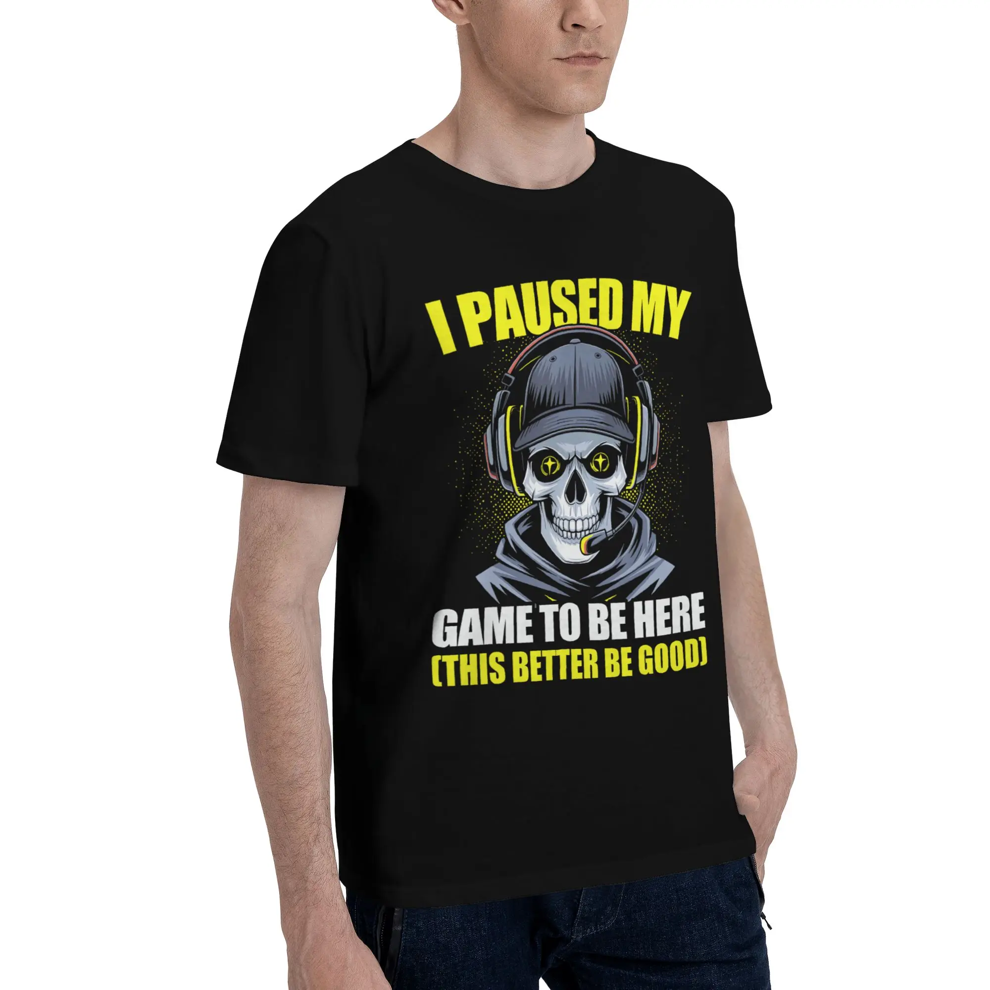 Men Women Fashion I Paused My Game To Be Here  Tee T Shirt 100% Cotton  T-shirts Clothing