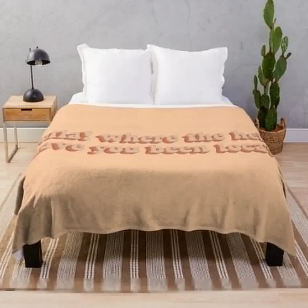 

where have you been loca Throw Blanket Stylish Warm Blanket for Living Room Bedroom