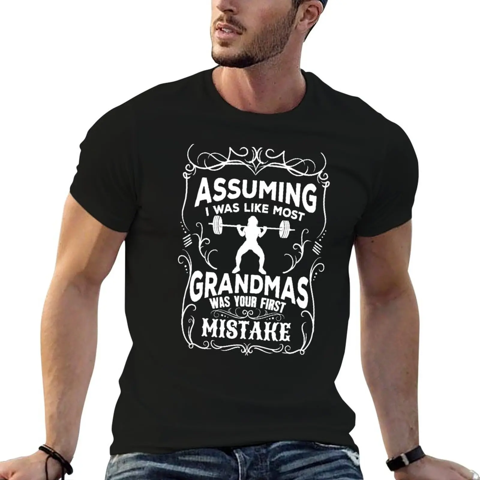 

Assuming mistake dark your grandmas was t most like cotton man was first funny T-Shirt shirt shirts humor t I