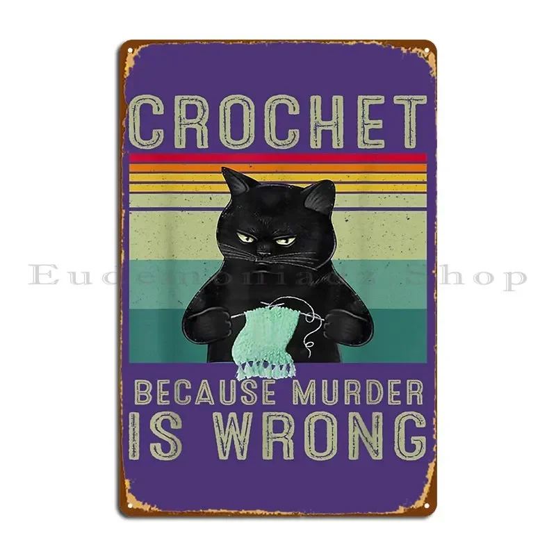 Crechet Beccause Murder Metal Plaque Design Pub Printing Bar Cave Club Tin Sign Poster