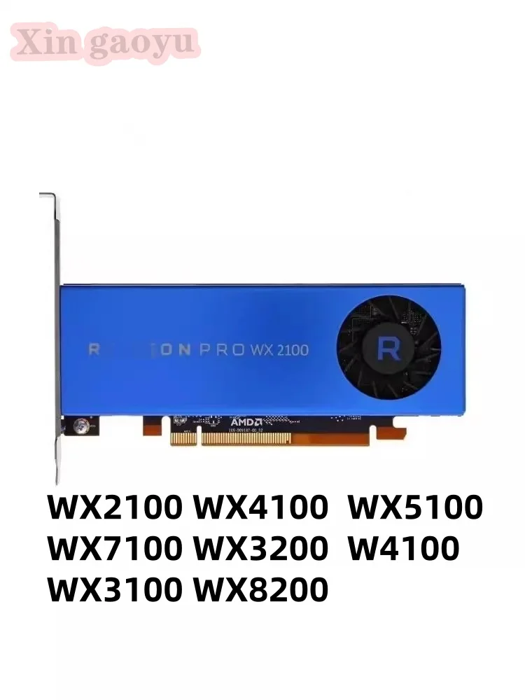 WX2100 2G WX4100 4G WX5100 8G WX7100 8G WX3200 4G W4100 2G WX3100 4G AMD Radeon Pro Professional Graphics Card