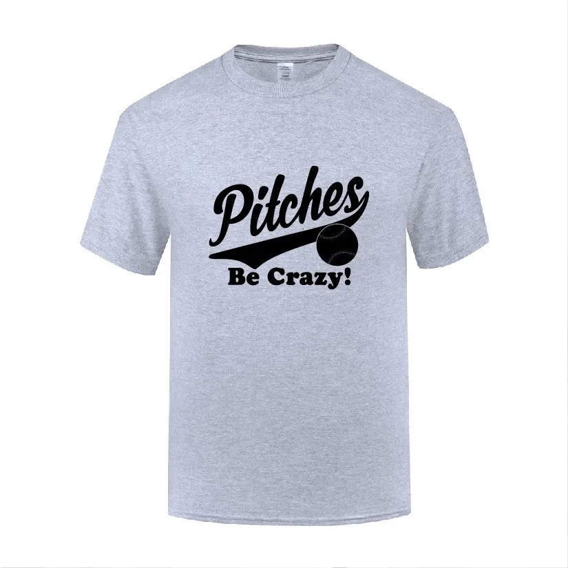 Funny Pitches Be Crazy Cotton T Shirt Vintage Men Round Collar Summer Short Sleeve Tshirts Tops Tees