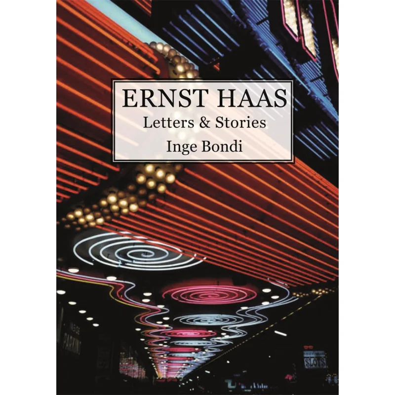 

Ernst Haas Letters Stories Inge Bondi Damiani Ltd 9788862088053 Book