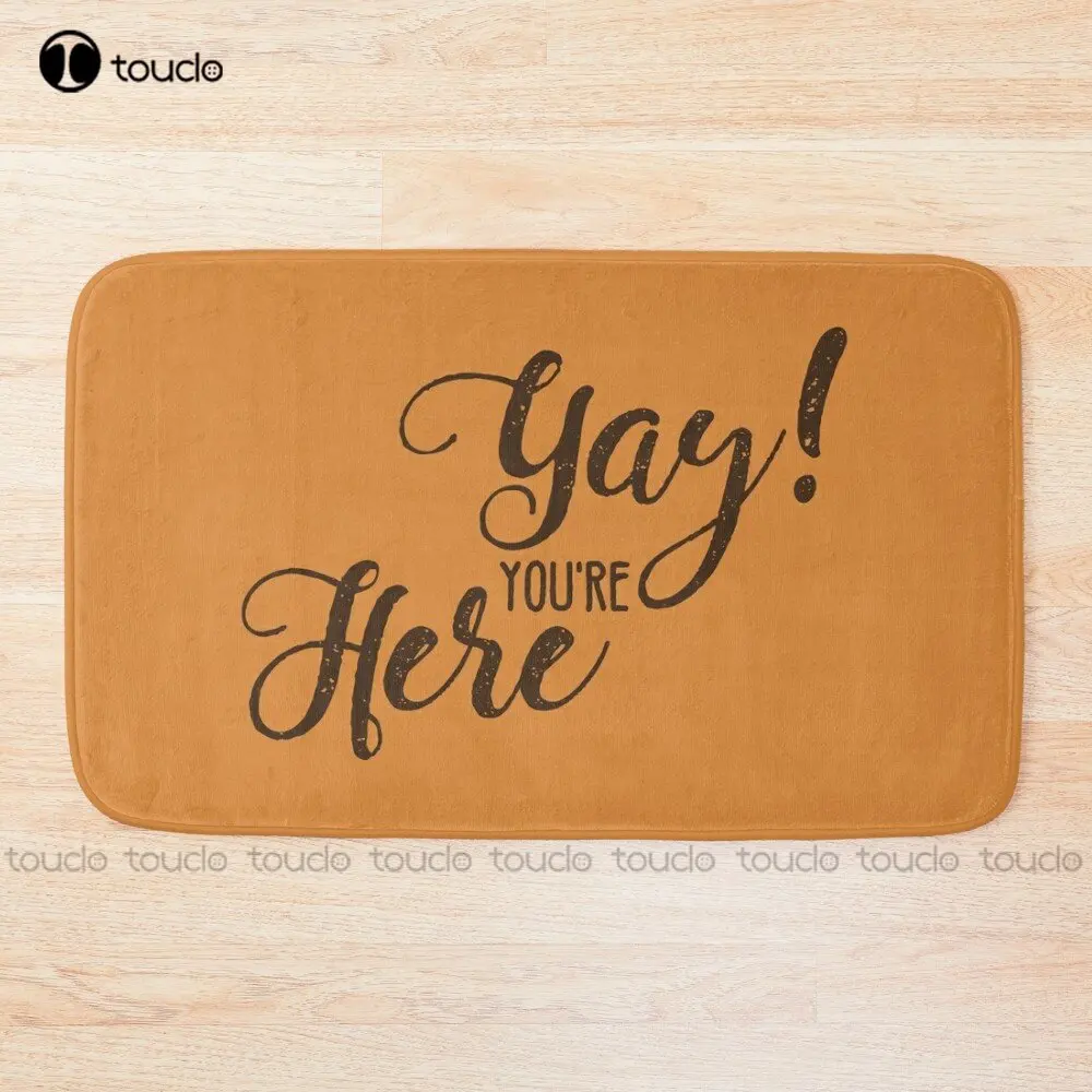 Doormat Funny - Yay! You'Re Here Bath Mat Funny Bath Mat