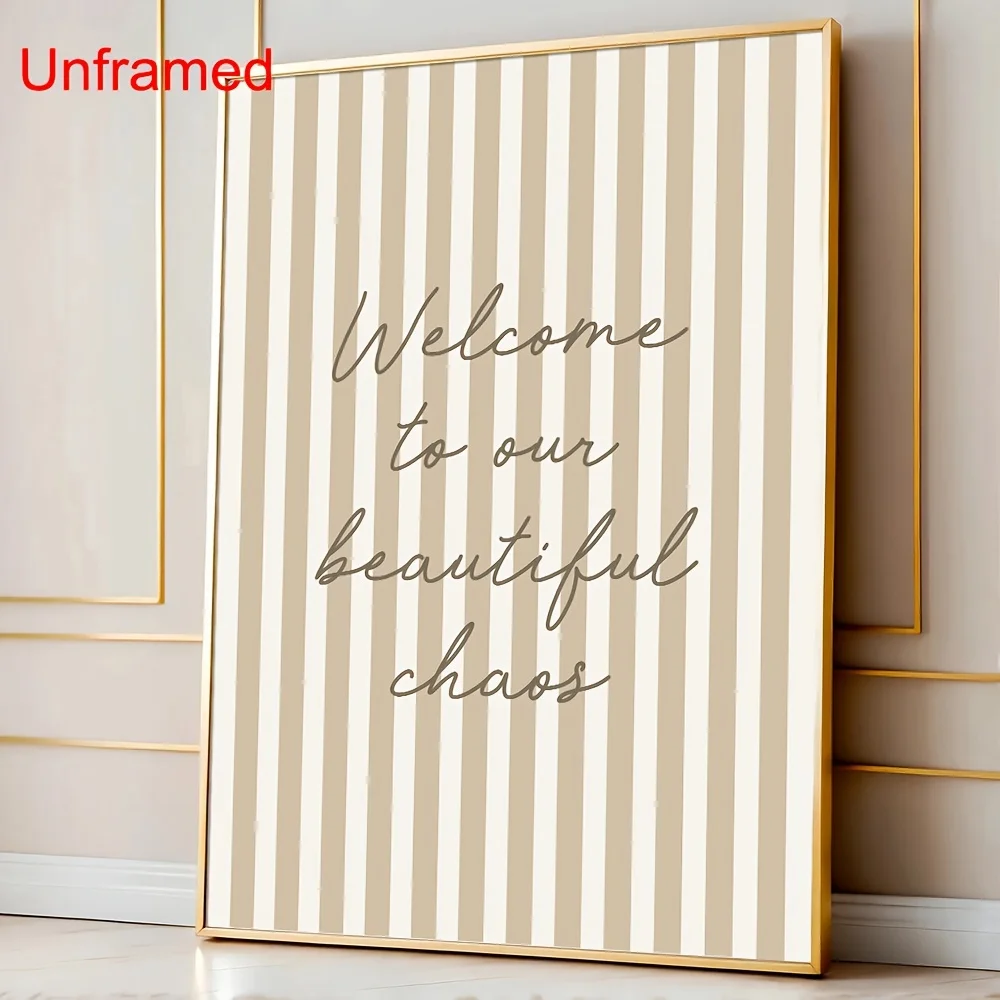 2D Flat, 2D Flat, 2D FLAT 1pc Unframed Poster Welcome to Our Beautiful Chaos Trendy Canvas Poster Beige Striped Funny Quote K