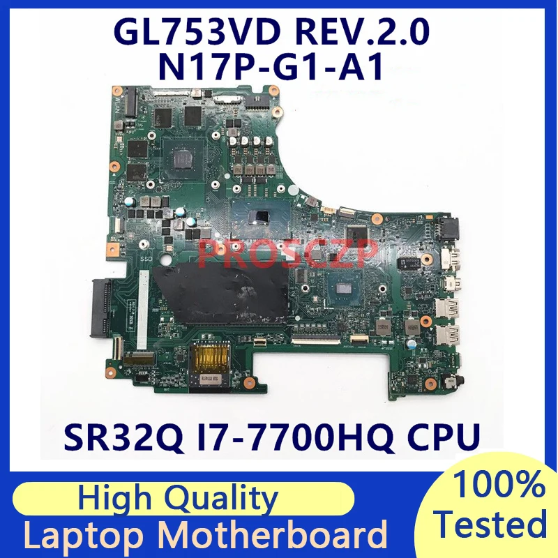 

Mainboard For Asus GL753VD REV.2.0 With SR32Q I7-7700HQ CPU GTX1050TI GPU 4GB Laptop Motherboard 100% Full Tested Working Well