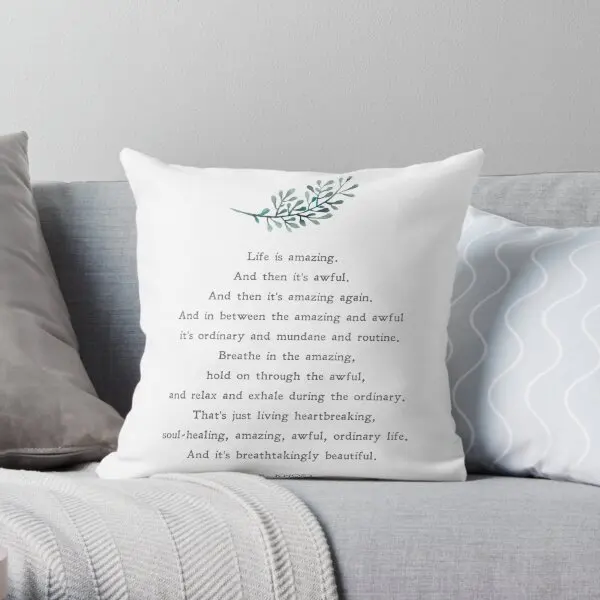 Life Is Amazing L R Knost Poem Li  Printing Throw Pillow Cover Anime Soft Hotel Wedding Sofa Office Pillows not include One Side