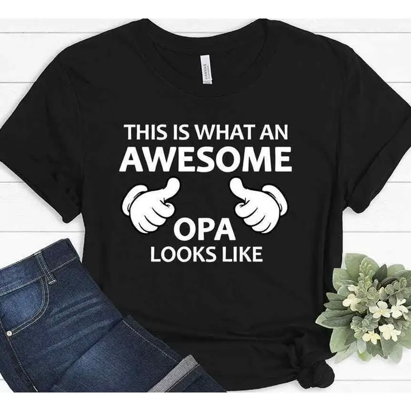 

Opa Grandpa Birthday For What An Awesome Grandfather T shirt